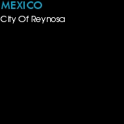 MEXICO
City Of Reynosa